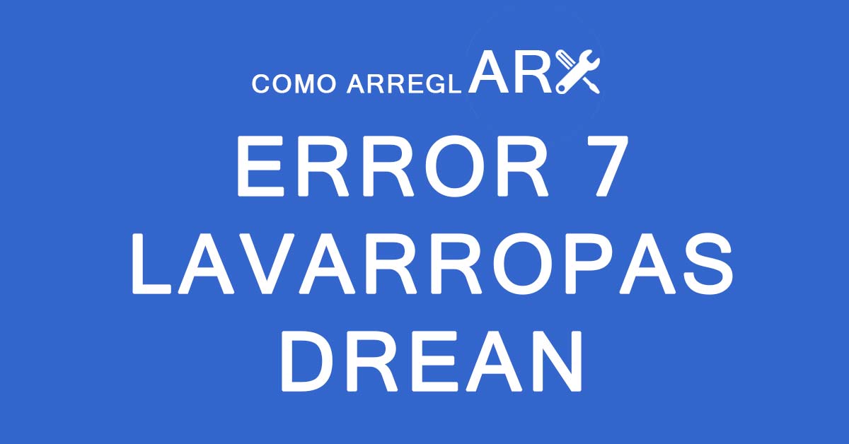 Como Arreglar Error 7 Lavarropas Drean